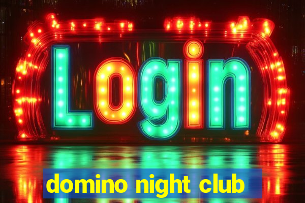 domino night club